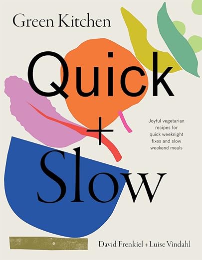 Green Kitchen: Quick & Slow - David Frenkiel