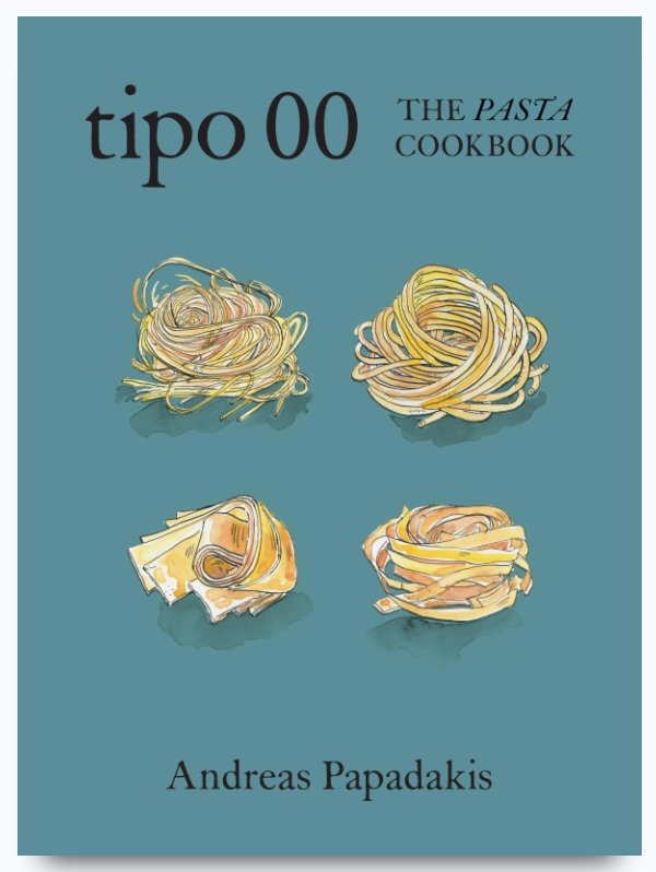 Tipo 00: The Pasta Cookbook - Andreas Papadakis