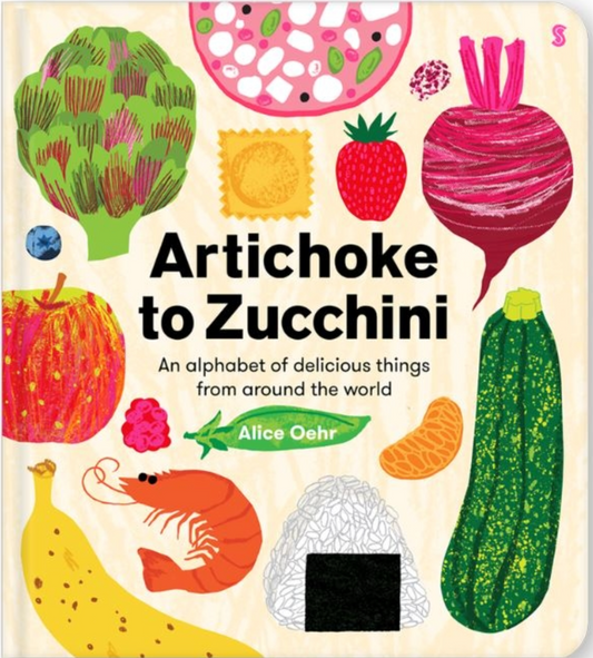 Artichoke to Zucchini - By Alice Oehr