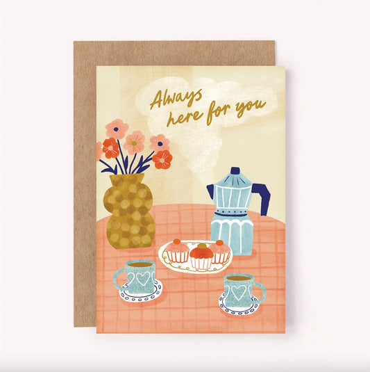 Always Here for You Card - Support Sympathy Greeting Card