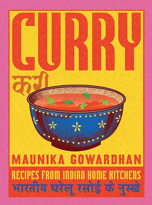 Curry Recipes From Indian Home Kitchens - Maunika Gowardhan
