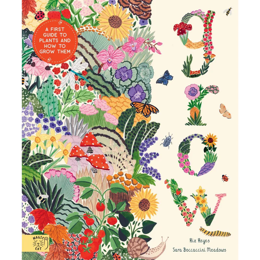 Grow: A Children's Guide to Plants and How to Grow Them by Rizanino Reyes