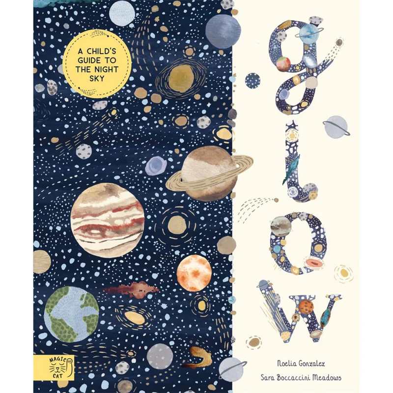 Glow: A Children's Guide to the Night Sky by Noelia Gonzalez