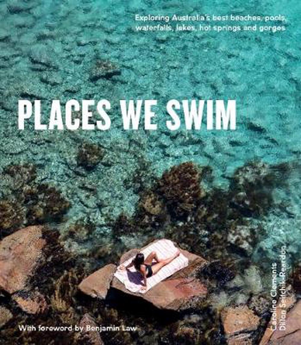 Places We Swim  - Dillon Seitchik-reardon and Caroline Clements