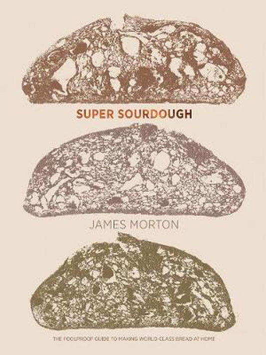 Super Sourdough -  James Morton