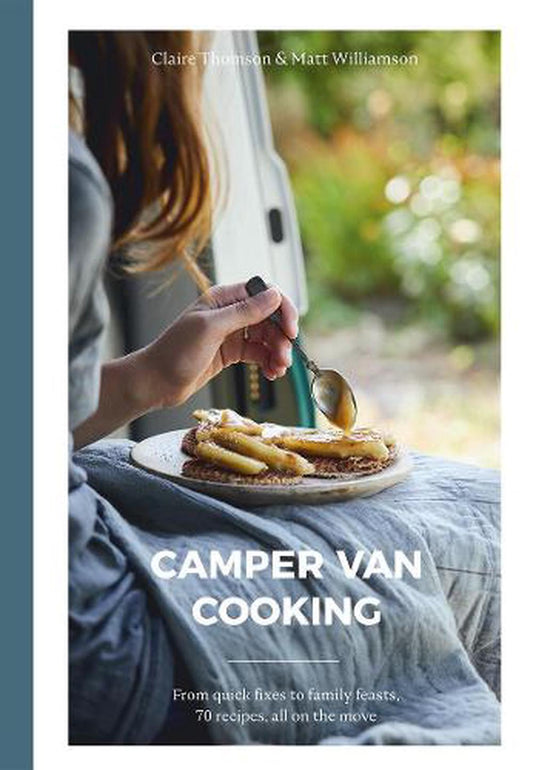 Camper Van Cooking- Claire Thomson & Matt Williamson