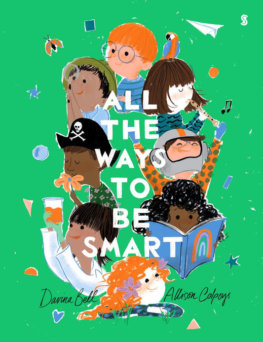 All the Ways to be Smart - by Allison Colpoys and Davina Bell