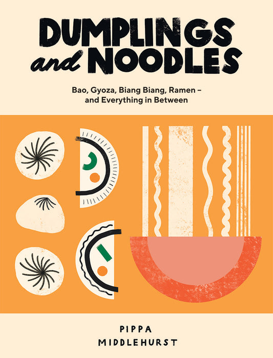 Dumplings and Noodles - Pippa Middlehurst