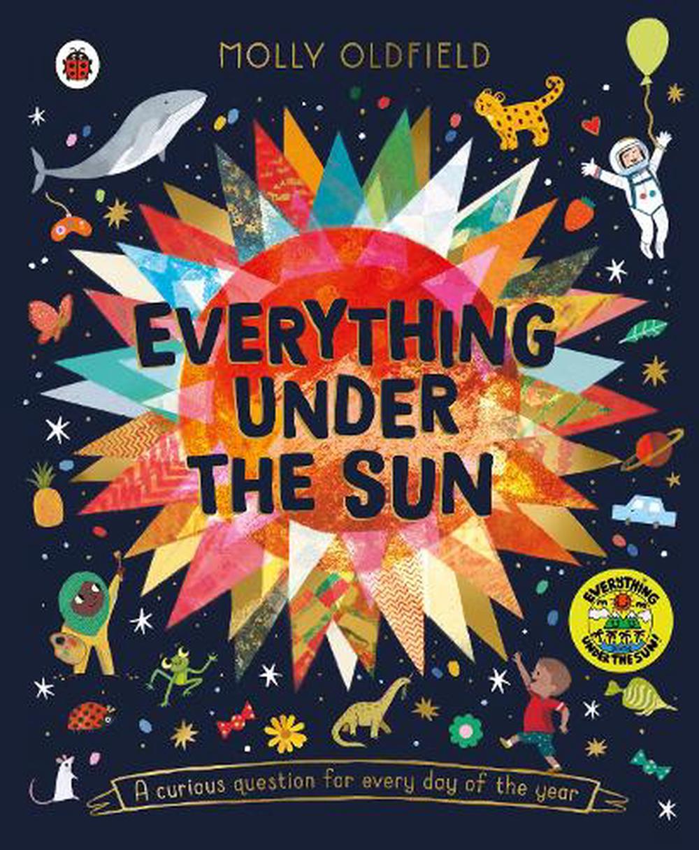 Everything Under the Sun- Molly Oldfield